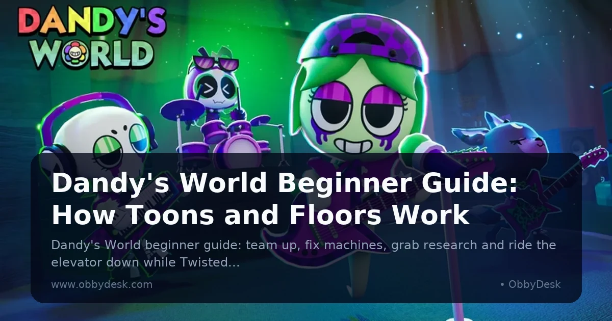 Dandy's World Beginner Guide: How Toons and Floors Work