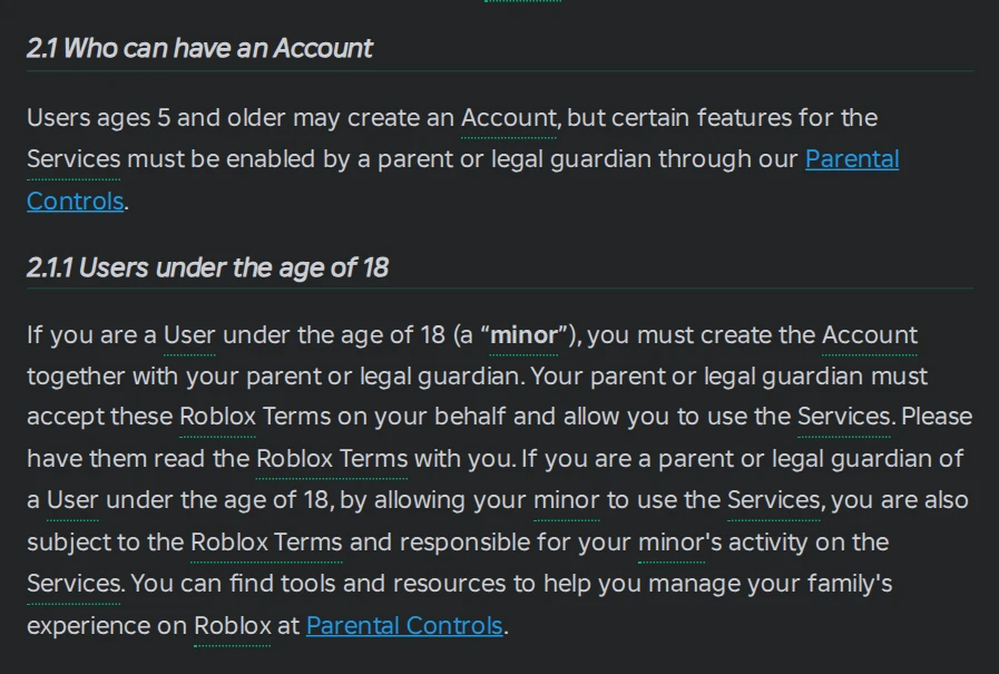 Roblox Support text of Sections 2.1 and 2.1.1: users ages 5 and older, and under 18 must create the account with a parent who accepts the terms